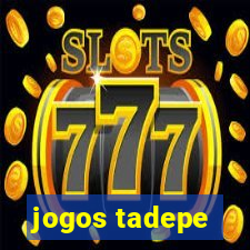 jogos tadepe